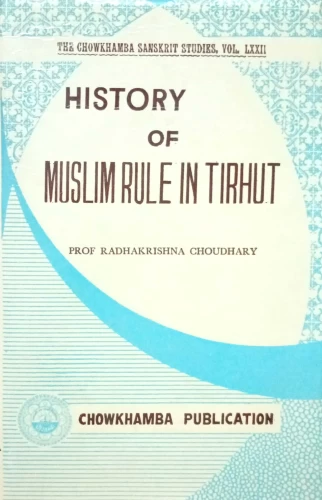 History of Muslim Rule in Tirhut (1206-1765 A.D.)